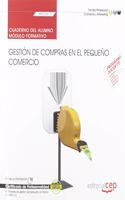 Cuaderno del alumno. Gestion de compras en el pequeno comercio (MF2106_2). Certificados de profesionalidad. Actividades de gestion del pequeno comercio (COMT0112)