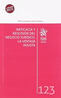 Ineficacia y recision del negocio juridico. La ventaja injusta (Privado, Band 123)