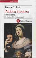 Politica barocca. Inquietudini, mutamento e prudenza