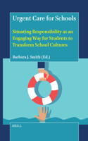 Urgent Care for Schools: Situating Responsibility as an Engaging Way for Students to Transform School Cultures