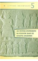 Les Moyens d'Expression Du Pouvoir Dans Les Societes Anciennes