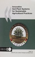 Innovative Soil-plant Systems for Sustainable Agricultural Practices