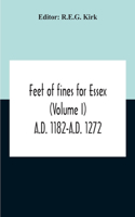 Feet Of Fines For Essex (Volume I) A.D. 1182-A.D. 1272