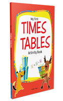 My First Times Tables Activity Book: Multiplication Tables from 1:20