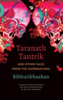 Taranath Tantrik and Other Tales from the Supernatural