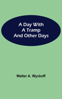 Day with a Tramp and other days