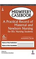 Midwifery Casebook: A Practical Record of Maternal and Newborn Nursing for BSc Nursing Students
