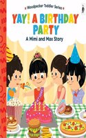 A Mimi & Max Story:Yay! A Birthday Party Board Books