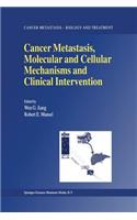 Cancer Metastasis, Molecular and Cellular Mechanisms and Clinical Intervention