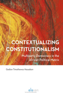 Contextualizing Constitutionalism: Multiparty Democracy in the African Political Matrix