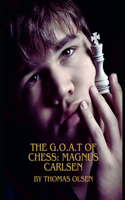 The G.O.A.T of Chess: Magnus Carlsen