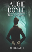 Augie Doyle and the Black-Eyed Legion