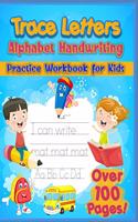 Trace Letters Alphabet Handwriting: Practice Workbook for Kids