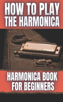 How To Play The Harmonica