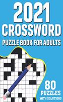 2021 Crossword Puzzle Book For Adults: Adult's 80 Crossword Puzzles Book For Mindfulness To Sharp and Strong Their Brain By Solving Word Puzzles For Men And Women For Relaxation (Volume -