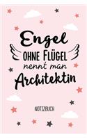 Engel ohne Flügel nennt man Architektin