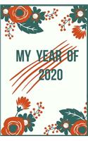 My Year of 2020 . Decorative green and red flowers, Year Business Goals NOTEbook (simple plans for 2020 130 PAGES)