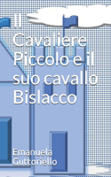 Il Cavaliere Piccolo e il suo cavallo Bislacco