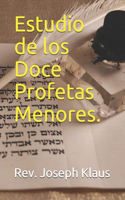 Estudio de los Doce Profetas Menores.