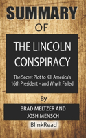 Summary of The Lincoln Conspiracy By Brad Meltzer and Josh Mensch