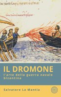 Il Dromone, l'arte della guerra navale bizantina
