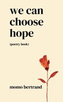 We Can Choose Hope