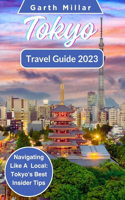Tokyo Travel Guide 2023: Navigating Like A Local: Tokyo's Best Insider Tips(Asian Odyssey: Exploring the Treasures of Asia's Cities.)