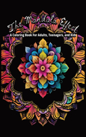 Mandala Effect: A Coloring Book for Adults, Teenagers, and Kids