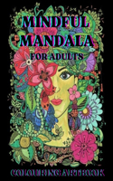 Mindful Mandala Coloring Book for Adults: 50 Meditative Designs with Inspirational Words. A Mindfulness Coloring Adventure for Personal Growth, Self-Exploration, and Serene Relaxation.