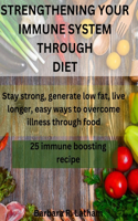 Strengthening Your Immune System Through Diet