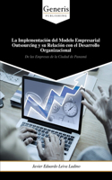 Implementación del Modelo Empresarial Outsourcing y su Relación con el Desarrollo Organizacional