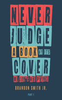 Never Judge a Book by Its Cover My Life's Not Perfect: Part 1