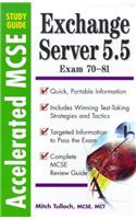 Exchange Server 5.5: Exam 70-81 (Accelerated MCSE Study Guides)