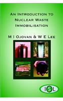 An Introduction to Nuclear Waste Immobilisation