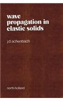 Wave Propagation in Elastic Solids: (North-Holland Series in Applied Mathematics and Mechanics)