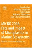 Micro 2016: Fate and Impact of Microplastics in Marine Ecosystems