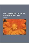 The Year-Book of Facts in Science and Art