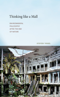 Thinking like a Mall: Environmental Philosophy after the End of Nature(Thinking like a Mall)