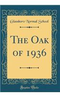 The Oak of 1936 (Classic Reprint)