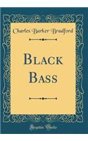 Black Bass (Classic Reprint)