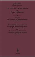 The Probability Interpretation and the Statistical Transformation Theory, the Physical Interpretation, and the Empirical and Mathematical Foundations of Quantum Mechanics 1926-1932