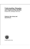 Understanding, Managing and Implementing Quality