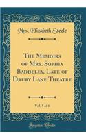 The Memoirs of Mrs. Sophia Baddeley, Late of Drury Lane Theatre, Vol. 5 of 6 (Classic Reprint)