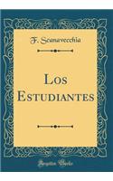 Los Estudiantes (Classic Reprint)