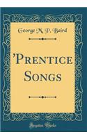 'Prentice Songs (Classic Reprint)