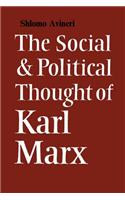 The Social and Political Thought of Karl Marx