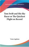 Tom Swift and His Sky Racer or The Quickest Flight on Record