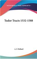 Tudor Tracts 1532-1588