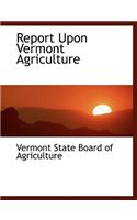 Report Upon Vermont Agriculture