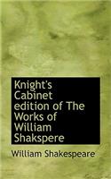 Knight's Cabinet Edition of the Works of William Shakspere